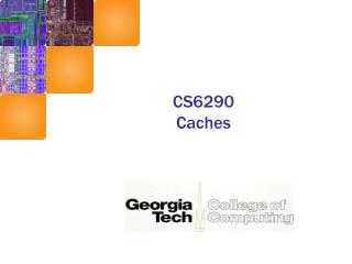 CS6290 Caches