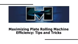 Maximizing Plate Rolling Machine Efficiency: Tips and Tricks