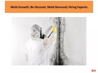 Mold Growth; Be Discreet; Mold Removal; Hiring Experts