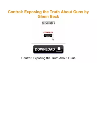 Control: Exposing the Truth About Guns by Glenn Beck