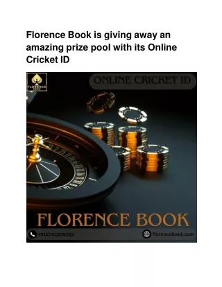 Get an enormous prize pool and an Online Cricket ID at Florence Book.