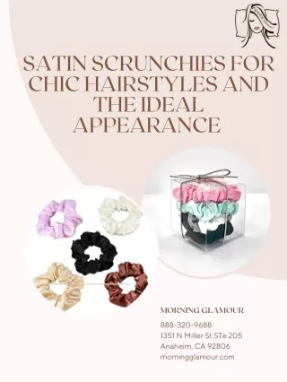 Satin Scrunchies for Chic Hairstyles and the Ideal Appearance