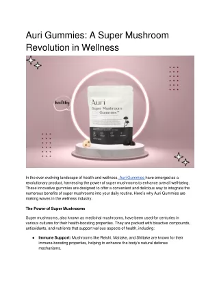Auri Gummies_ A Super Mushroom Revolution in Wellness (1)