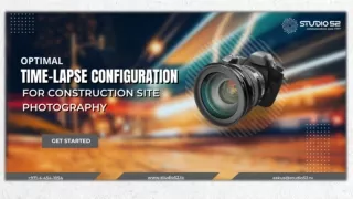 Optimal TimeLapse Configuration for Construction Site Photography