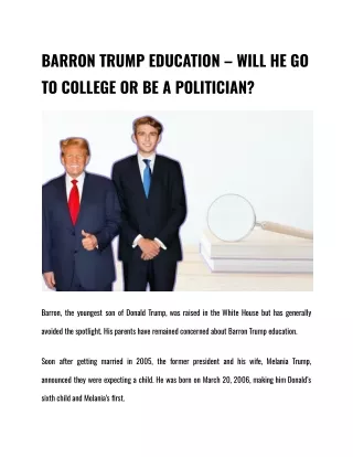 BARRON TRUMP EDUCATION – WILL HE GO TO COLLEGE OR BE A POLITICIAN?