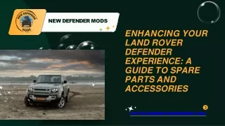 Land Rover Defender Experience A Guide to Spare Parts and Accessories