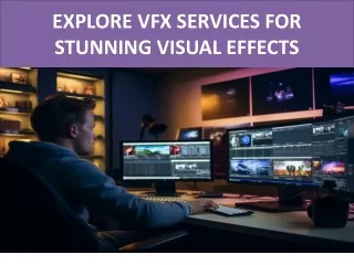 EXPLORE VFX SERVICES FOR STUNNING VISUAL EFFECTS