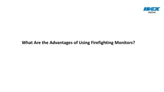 What Are the Advantages of Using Firefighting Monitors?