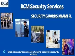 You Are Assured Of Well-Trained Security Guards Miami Fl At BCM Security Service