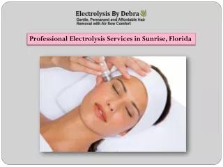 Professional Electrolysis Services in Sunrise, Florida