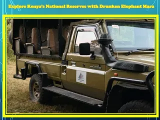 Explore Kenya’s National Reserves with Drunken Elephant Mara