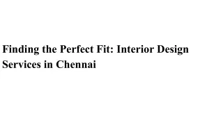 Finding the Perfect Fit_ Interior Design Services in Chennai