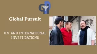 Global Pursuit Investigations - Partner for Comprehensive Investigations