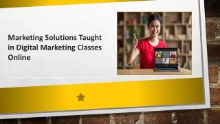 Marketing Solutions Taught in Digital Marketing Classes Online