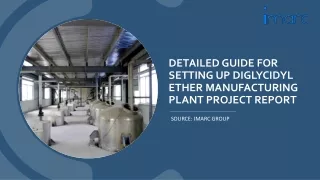 Diglycidyl Ether Manufacturing Plant Report 2024