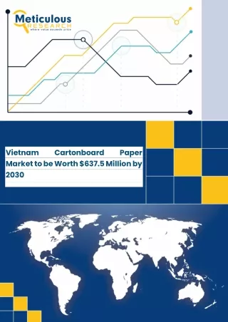 Vietnam Cartonboard Paper Market to be Worth $637.5 Million by 2030