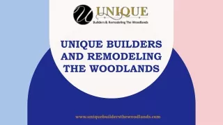 Unique Builders and Remodeling The Woodlands