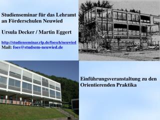Studienseminar für das Lehramt an Förderschulen Neuwied Ursula Decker / Martin Eggert http://studienseminar.rlp.de/foesc