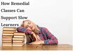 How Remedial Classes Can Support Slow Learners