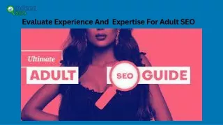 Evaluate Experience & Expertise For Adult SEO