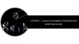 Ld Klein - Luxury Company Experiences and Diamonds