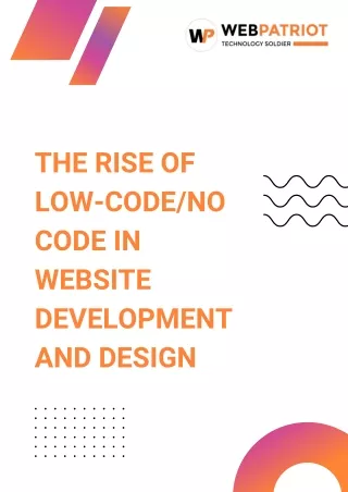 The Rise of Low-CodeNo Code in Website Development and Design by Webpatriot