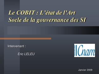 Le COBIT : L’état de l’Art Socle de la gouvernance des SI