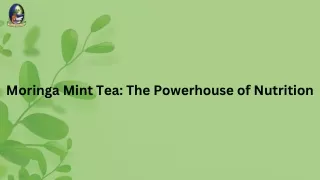 Moringa Mint Tea The Powerhouse of Nutrition