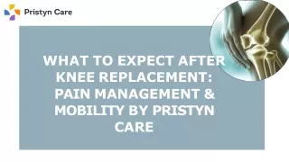 What to Expect After Knee Replacement Pain Management & Mobility by Pristyn Care