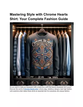 Mastering Style with Chrome Hearts Shirts_ Your Complete Fashion Guide