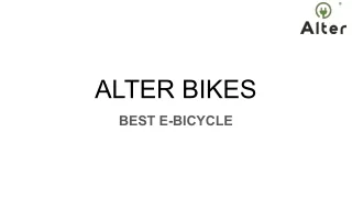 "Discover the Innovation and Sustainability of Alter Bicycles"