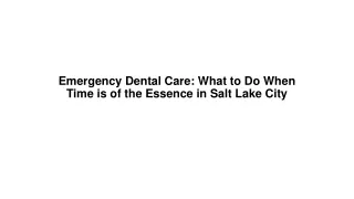 Emergency Dental Care What to Do When Time is of the Essence in Salt Lake City