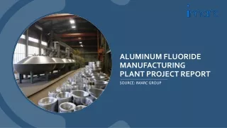 Aluminum Fluoride Manufacturing Plant Project Report 2024