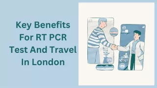 Key Benefits for RT PCR Test and Travel in London