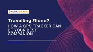 GPS Location Tracker | How It Can Be Your Best Companion While Travelling Alone