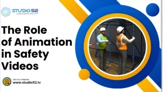 The Role of Animation in Safety Videos