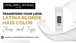 Transform Your Look: Latina Blonde Hair Color Ideas and Tips