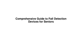 Comprehensive Guide to Fall Detection Devices for Seniors