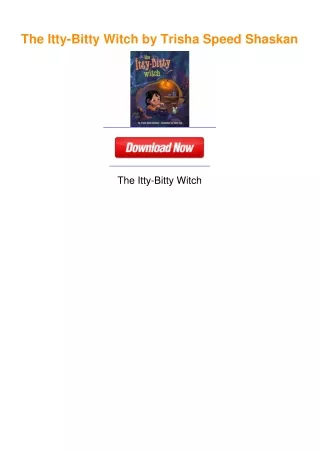 The Itty-Bitty Witch by Trisha Speed Shaskan