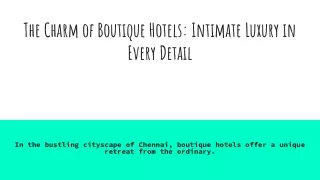 The Charm of Boutique Hotels_ Intimate Luxury in Every Detail