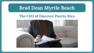 Brad Dean Myrtle Beach - The CEO of Discover Puerto Rico