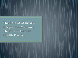 The Role of Structural Integration Massage Therapy in Holistic Health Practices