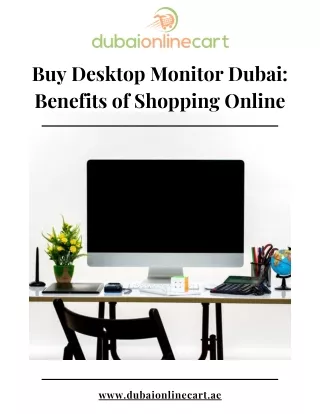 Buy Desktop Monitor Dubai: Benefits of Shopping Online