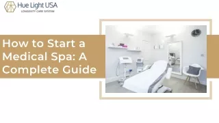 How to Open a Medical Spa: Expert Guide