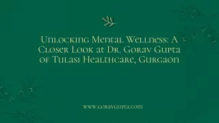 slidesgo-unlocking-mental-wellness-a-closer-look-at-dr-gorav-gupta-of-tulasi-healthcare-gurgaon-20240705071103RNMq