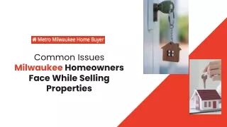 Challenges Faced by Homeowners While Selling Properties in Milwaukee