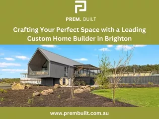 Crafting Your Perfect Space with a Leading Custom Home Builder in Brighton