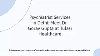 slidesgo-psychiatrist-services-in-delhi-meet-dr-gorav-gupta-at-tulasi-healthcare-20240705091018ua2e