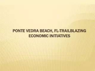 Ponte Vedra Beach, FL-Trailblazing Economic Initiatives