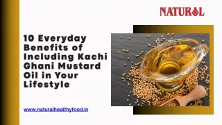 10 Everyday Benefits of Including Kachi Ghani Mustard Oil in Your Lifestyle